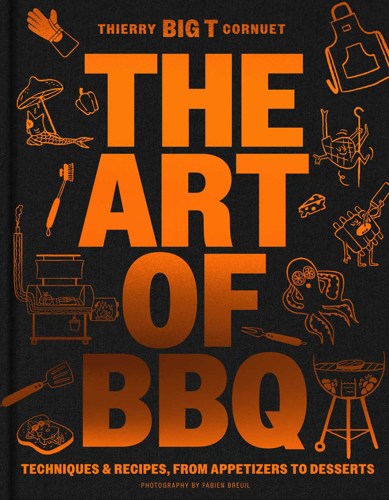 The Art of Barbecue Techniques and Recipes, from Appetizers to Desserts image - Books - Image - Pop Weasel