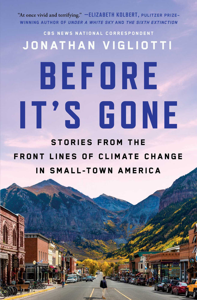 Before It's Gone Stories from the Front Lines of Climate Change in Small-Town America image - Books - Image - Pop Weasel