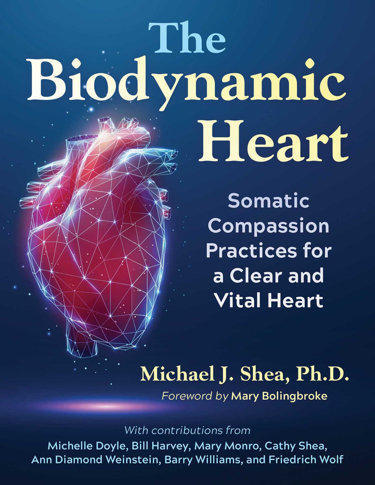 The Biodynamic Heart Somatic Compassion Practices for a Clear and Vital Heart image - Books - Image - Pop Weasel