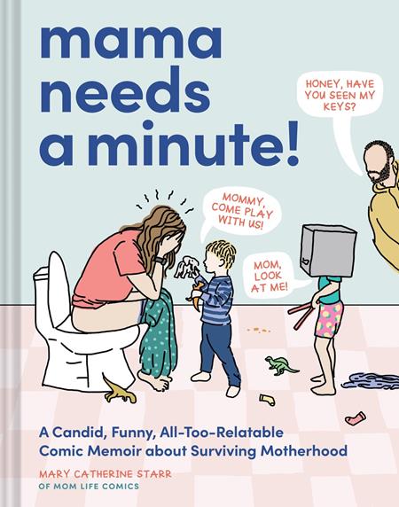 Mama Needs A Minute  | Hardcover A Candid Funny All Too Relatable Comic Memoir About Surviving Motherhood Previously Offered Thru Other Distributors - Graphic Novels - Image - Pop Weasel
