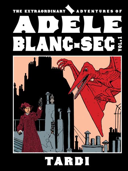 Extraordinary Adventures Of Adele Blanc-sec  | Hardcover Vol 01