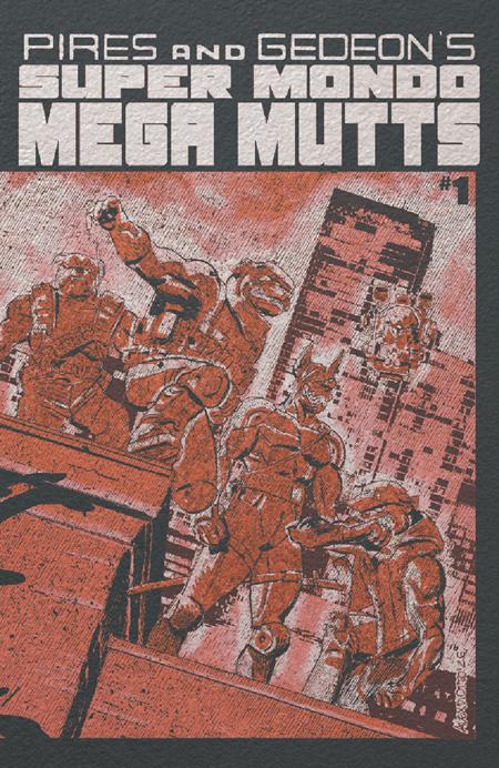 Super Mondo Mega Mutts #1 (of 4)  F Alex Diotto Foil Var