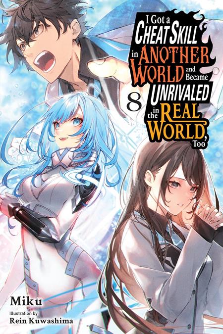I Got A Cheat Skill In Another World And Became Unrivaled In The Real World Too Light Novel Vol 08 - Graphic Novels - Image - Pop Weasel