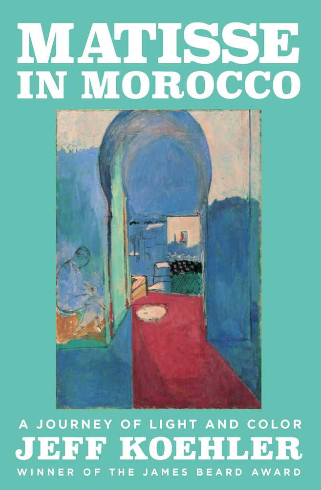 Matisse in Morocco  A Journey of Light and Color image - Books - Image - Pop Weasel