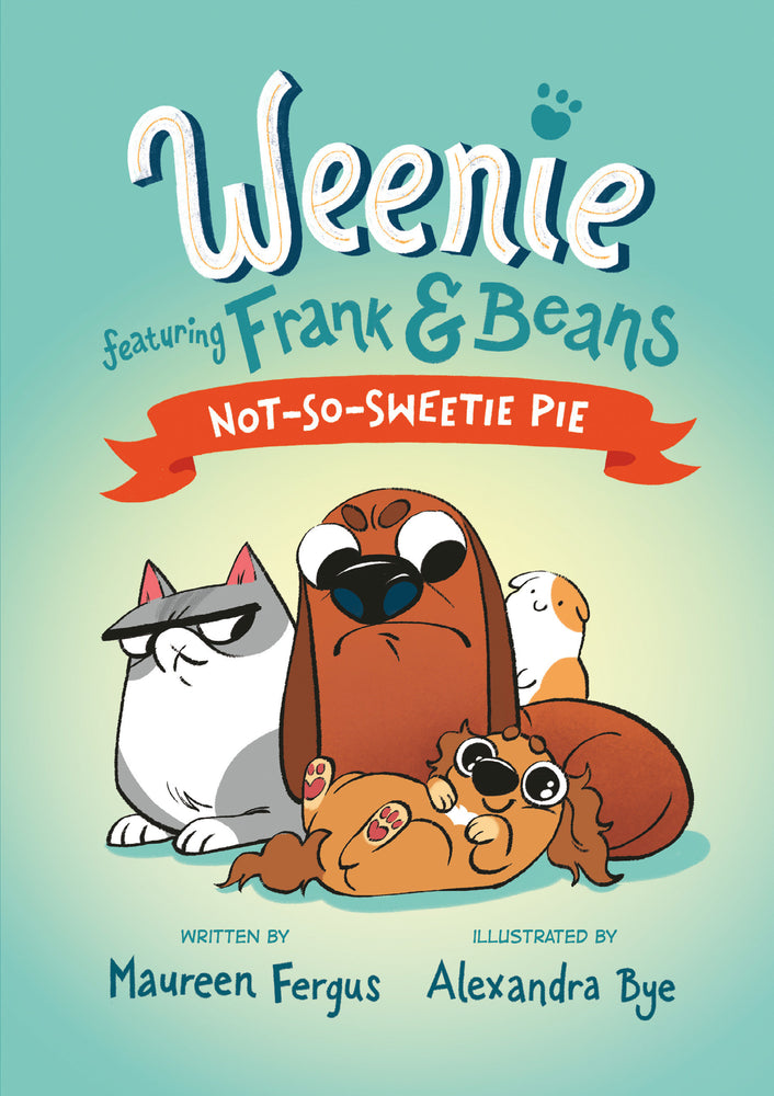 Not-So-Sweetie Pie (Weenie Featuring Frank and Beans Book - Graphic Novels - Image - Pop Weasel