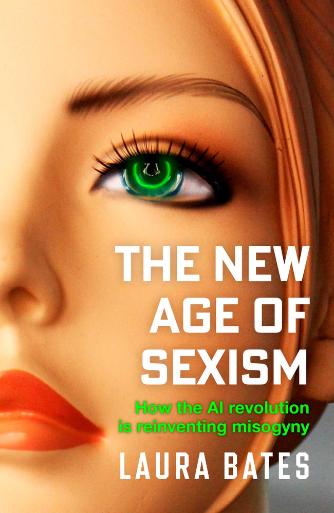 The New Age of Sexism How the AI Revolution is Reinventing Misogyny image - Books - Image - Pop Weasel