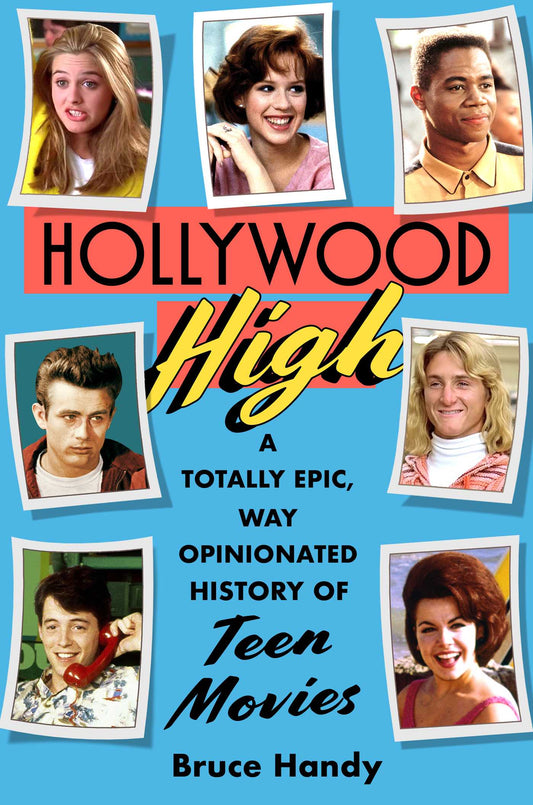 Hollywood High A Totally Epic, Way Opinionated History of Teen Movies image