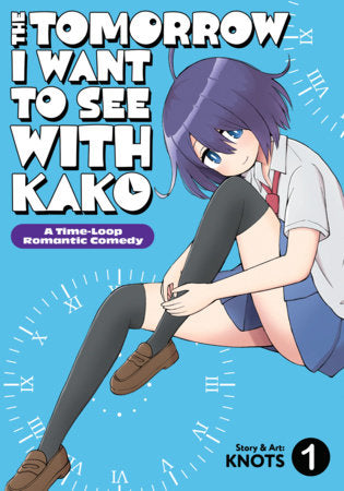 The Tomorrow I Want to See with Kako: A Time-Loop Romantic Comedy Vol. 1 | TPB - Manga - Image - Pop Weasel