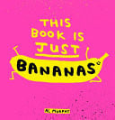 THIS BOOK IS JUST BANANAS - Childrens Books - Image - Pop Weasel