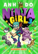 RUNNING WILD! (NINJA GIRL 3) - Childrens Books - Image - Pop Weasel