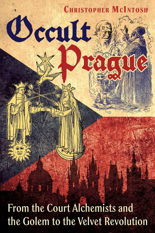 Occult Prague: From the Court Alchemists and the Golem to the Velvet Revolution | TPB