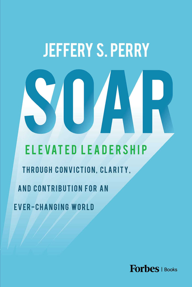 Soar: Elevated Leadership through Conviction, Clarity, and Contribution for an Ever-Changing World - Books - Image - Pop Weasel