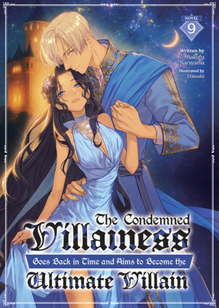 The Condemned Villainess Goes Back in Time and Aims to Become the Ultimate Villain (Light Novel) Vol. 9 | TPB