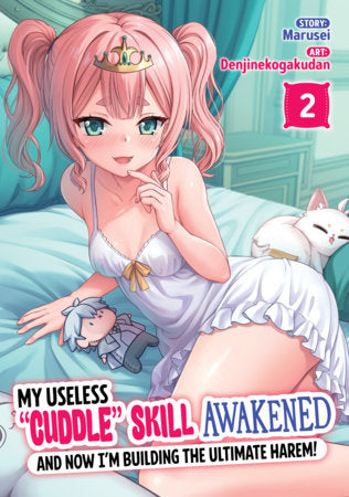 My Useless Cuddle Skill Awakened, and Now I'm Building the Ultimate Harem! Vol. 2 | TPB