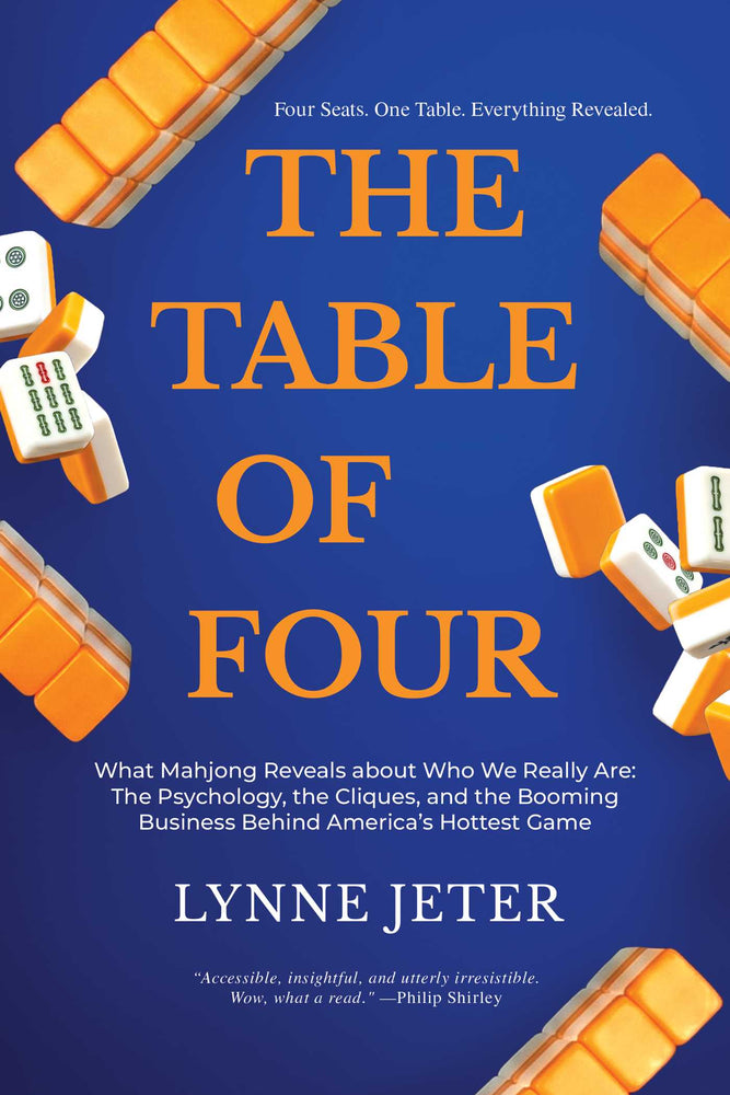 The Table of Four: What Mahjong Reveals about Who We Really Are: The Psychology, the Cliques, and the Booming Business Behind America's Hotte - Books - Image - Pop Weasel