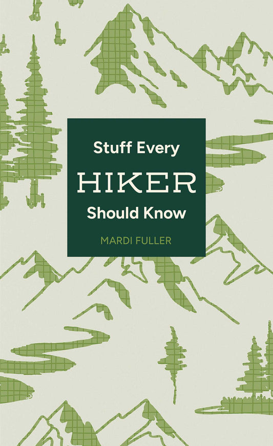 Stuff Every Hiker Should Know