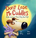 DON'T LOSE MR CUDDLES (LIFE LESSONS FROM CHIP THE DOG - Childrens Books - Image - Pop Weasel