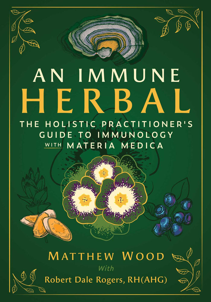 An Immune Herbal: The Holistic Practitioner's Guide to Immunology with Materia Medica - Books - Image - Pop Weasel