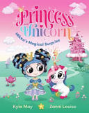 MIKKA'S MAGICAL SURPRISE (PRINCESS AND UNICORN #1)