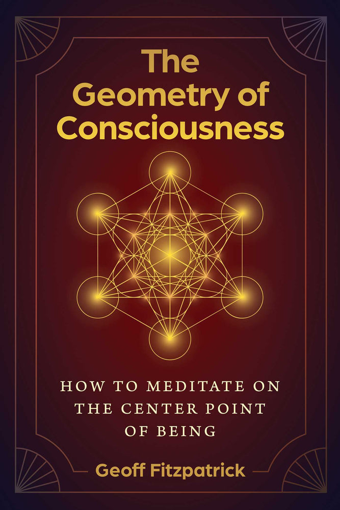The Geometry of Consciousness: How to Meditate on the Center Point of Being | TPB - Books - Image - Pop Weasel