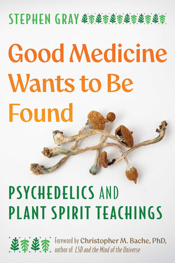 Good Medicine Wants to Be Found: Psychedelics and Plant Spirit Teachings | TPB - Books - Image - Pop Weasel
