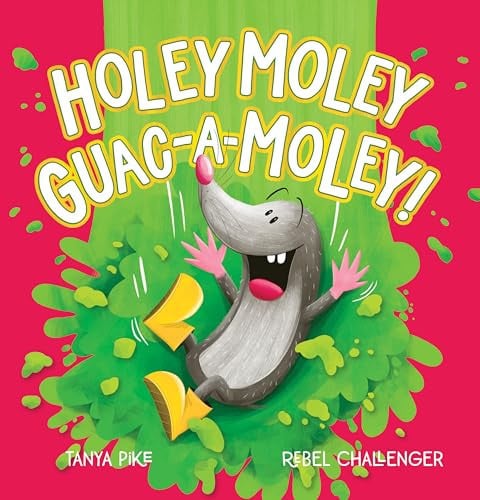 HOLEY MOLEY GUAC-A-MOLEY! - Childrens Books - Image - Pop Weasel