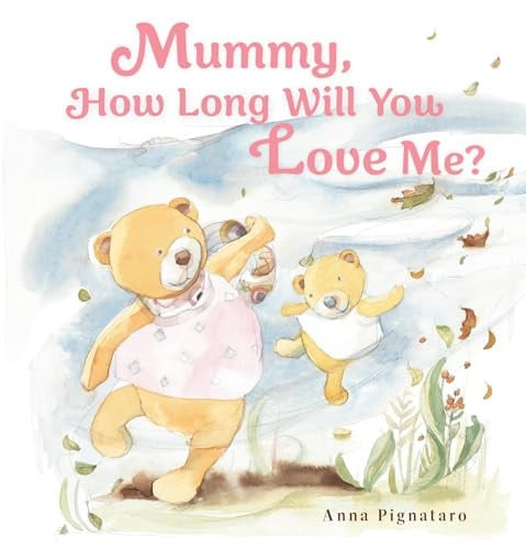 MUMMY, HOW LONG WILL YOU LOVE ME? - Childrens Books - Image - Pop Weasel