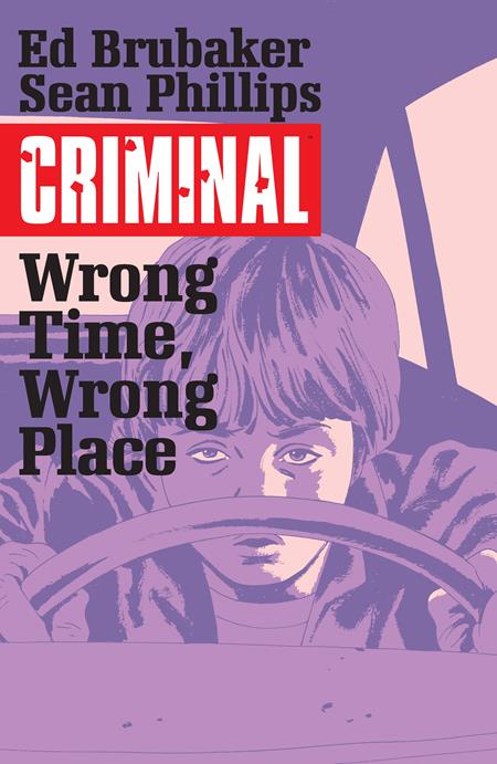 Criminal  | TPB Vol 07 Wrong Time Wrong Place image - Graphic Novels - Image - Pop Weasel