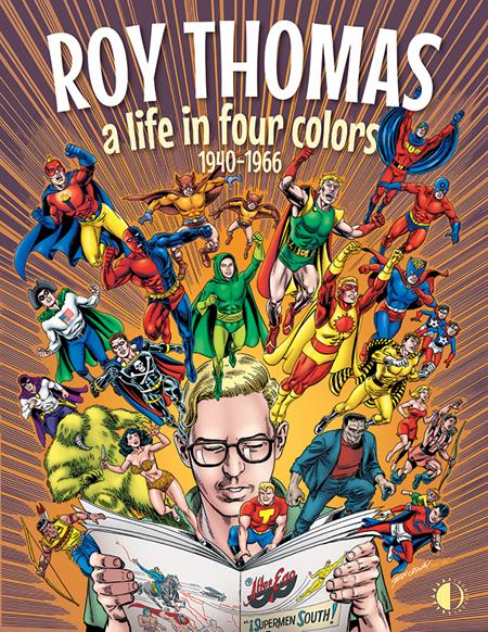 Roy Thomas A Life In Four Colors 1940-1966  | Hardcover - Collected - Image - Pop Weasel