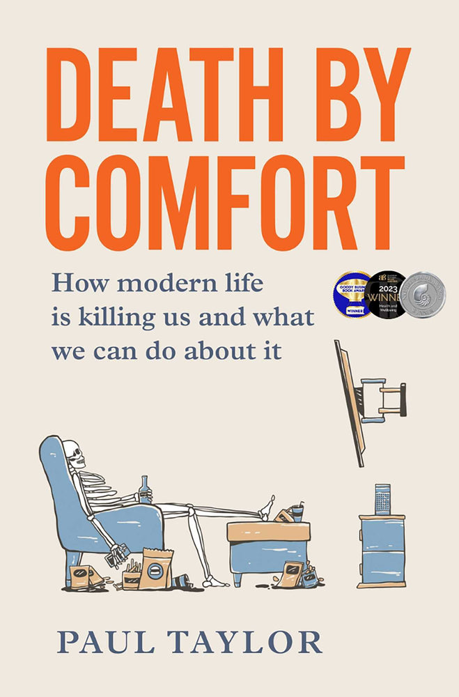Death by Comfort: How modern life is killing us and what we can do about it | TPB - Books - Image - Pop Weasel