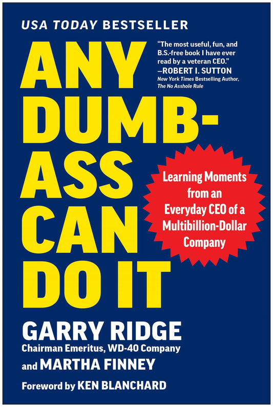 Any Dumb-Ass Can Do It Learning Moments from an Everyday CEO of a Multi-Billion-Dollar Company image