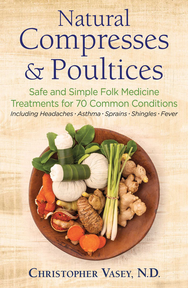 Natural Compresses and Poultices: Safe and Simple Folk Medicine Treatments for 70 Common Conditions - Books - Image - Pop Weasel