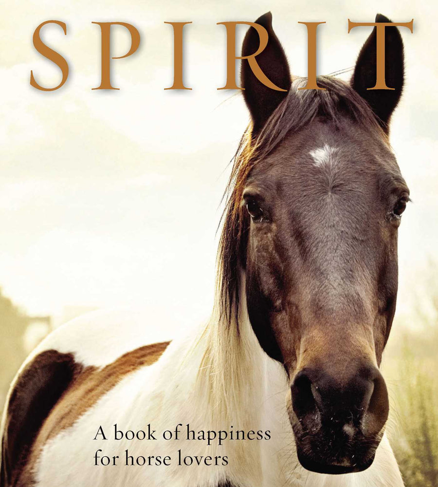 Spirit: A Book Of Happiness For Horse Lovers - Books - Image - Pop Weasel