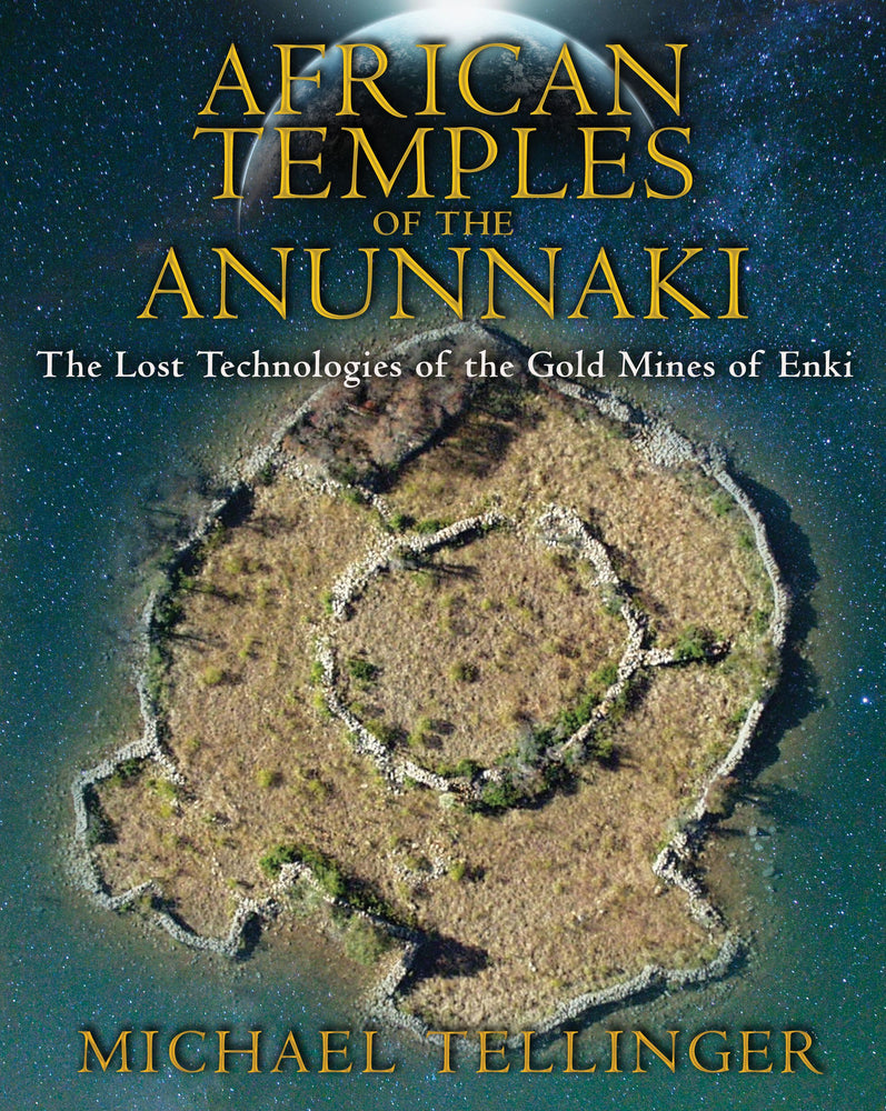 African Temples of the Anunnaki: The Lost Technologies of the Gold Mines of Enki - Books - Image - Pop Weasel