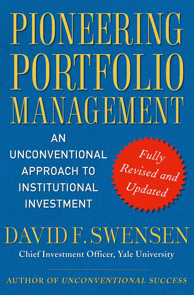 Pioneering Portfolio Management: An Unconventional Approach to Institutional Investment, Fully Revised and Updated - Books - Image - Pop Weasel