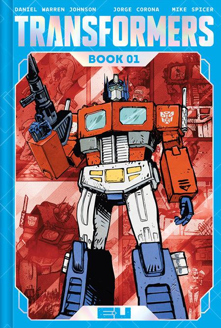 Transformers Deluxe  | Hardcover Book 01 Daniel Warren Johnson & Mike Spicer Autobot - Image - Graphic Novels - Image - Pop Weasel