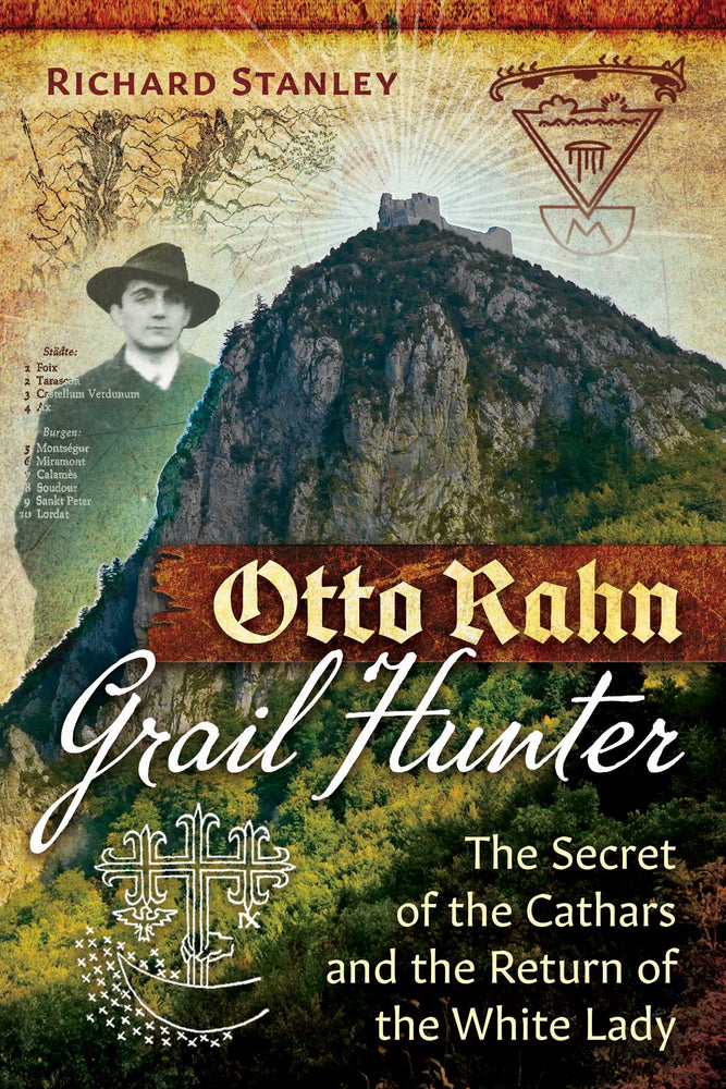 Otto Rahn, Grail Hunter The Secret of the Cathars and the Return of the White Lady image - Books - Image - Pop Weasel
