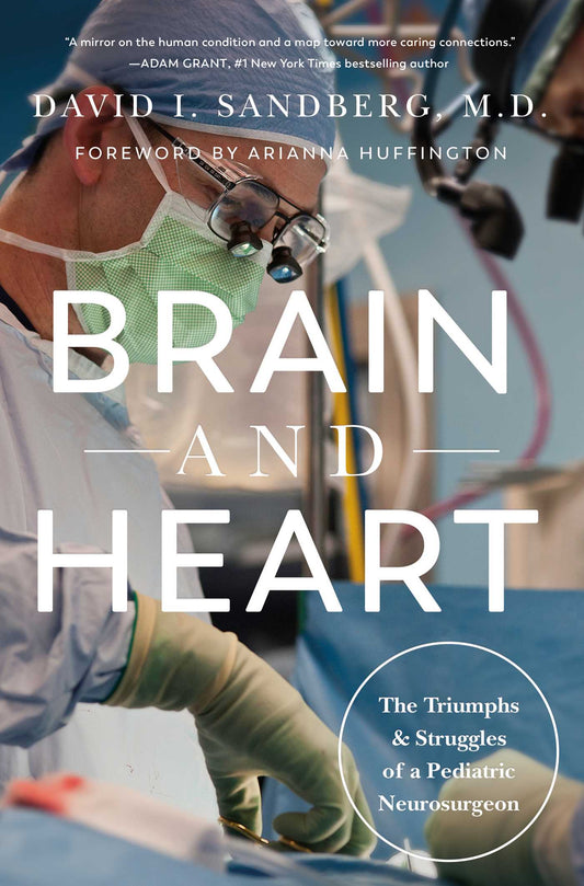 Brain and Heart The Triumphs and Struggles of a Pediatric Neurosurgeon image