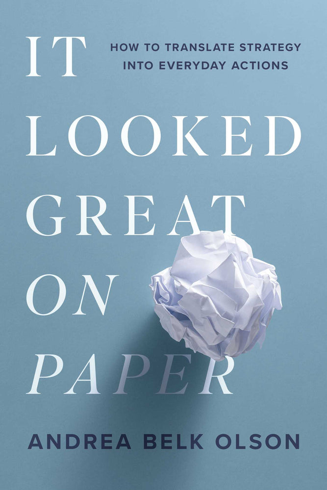 It Looked Great On Paper: How To Translate Strategy Into Everyday Actions - Books - Image - Pop Weasel