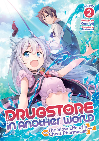 Drugstore in Another World: The Slow Life of a Cheat Pharmacist (Light Novel) Vol. 2 | TPB - Manga - Image - Pop Weasel