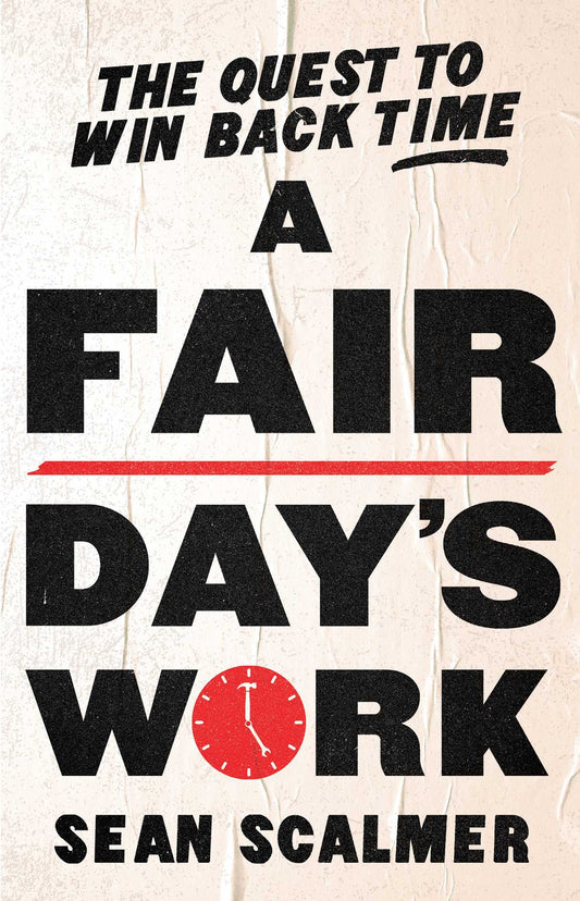 A Fair Day's Work The Quest to Win Back Time image