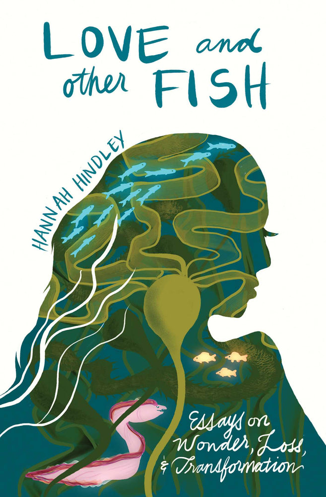 Love And Other Fish: Essays On Wonder, Loss, And Transformation - Books - Image - Pop Weasel