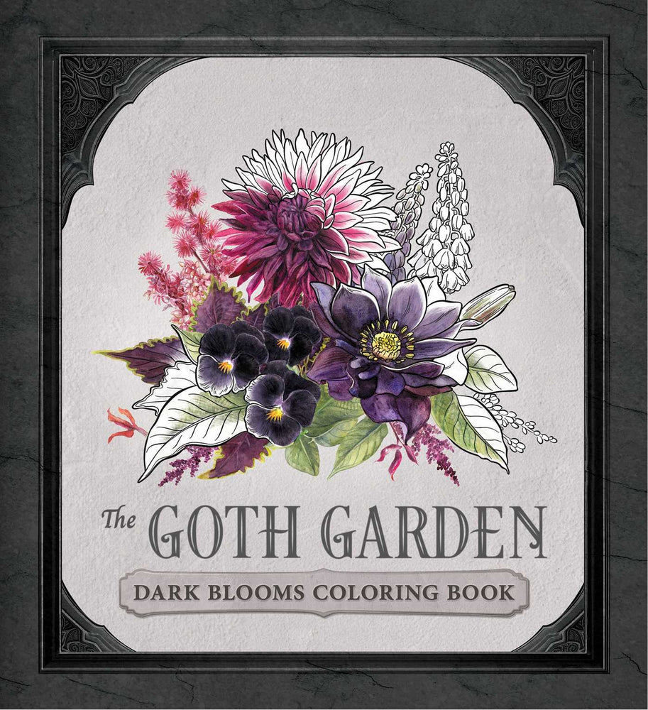 The Goth Garden: Dark Blooms Coloring Book: 40+ Illustrations Celebrating The Mystery And Beauty Of The Goth Garden - Books - Image - Pop Weasel