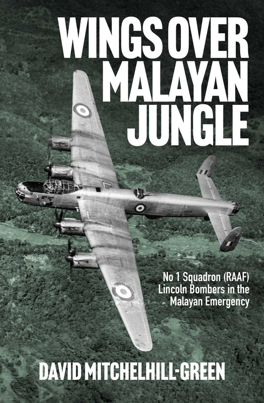 Wings over Malayan Jungle No 1 Squadron (RAAF) Lincoln Bombers in the Malayan Emergency image