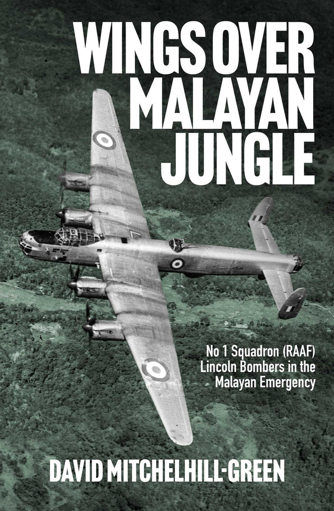 Wings over Malayan Jungle No 1 Squadron (RAAF) Lincoln Bombers in the Malayan Emergency image - Books - Image - Pop Weasel
