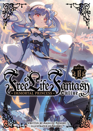 Free Life Fantasy Online: Immortal Princess (Light Novel) Vol. 8 - Manga - Image - Pop Weasel
