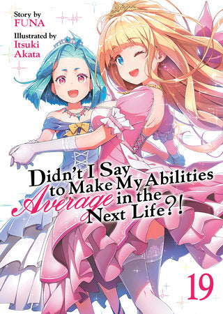Didn't I Say To Make My Abilities Average In The Next Life?! (Light Novel) Vol. 19 - Manga - Image - Pop Weasel