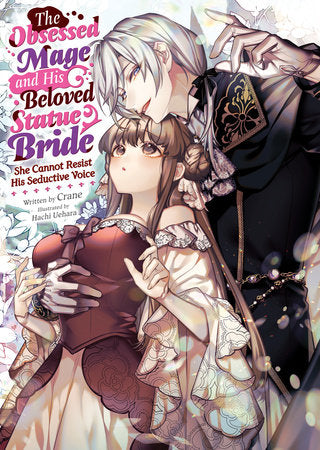 The Obsessed Mage and His Beloved Statue Bride: She Cannot Resist His Seductive Voice (Light Novel) - Manga - Image - Pop Weasel