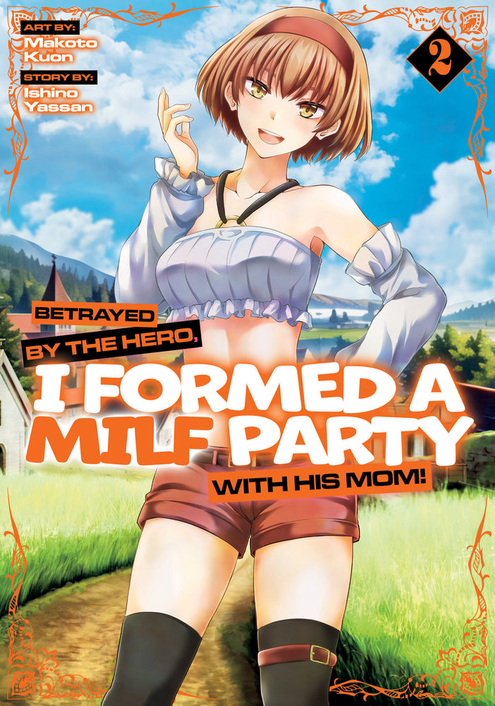 Betrayed by the Hero, I Formed a MILF Party with His Mom! (Manga) Vol. 2 - Image - Manga - Image - Pop Weasel