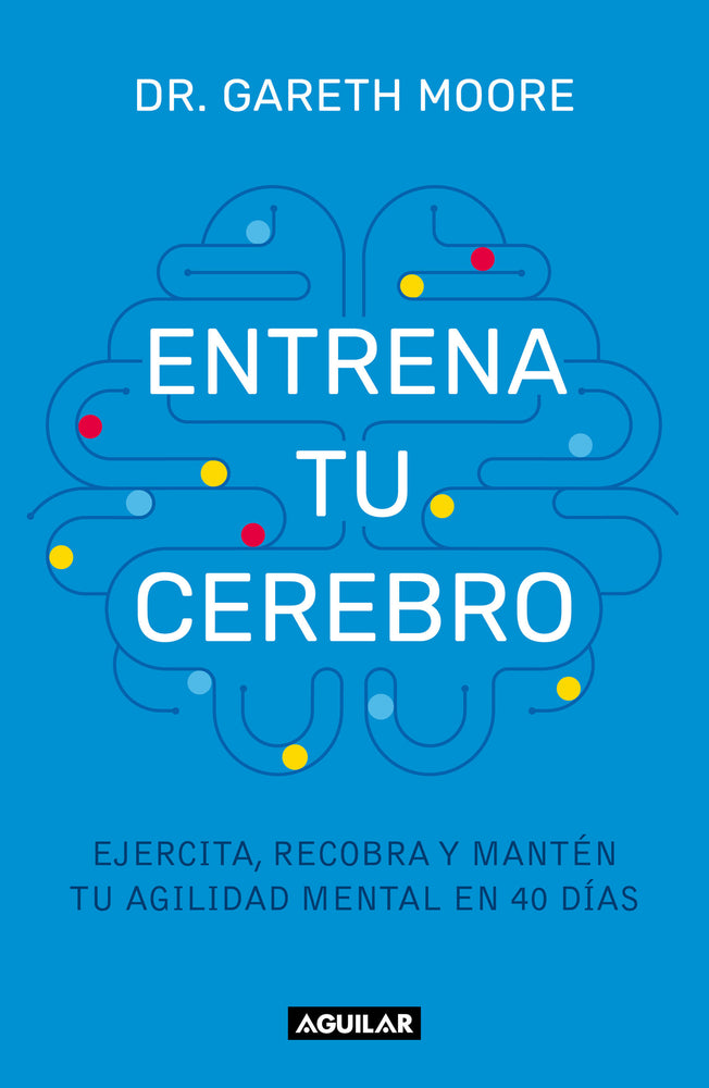 Entrena tu cerebro: Ejercita, recobra y mantén tu agilidad mental en 40 días / Brain Coach: Train, Regain, and Maintain Your Mental Agility in 40 Days image - Books - Image - Pop Weasel
